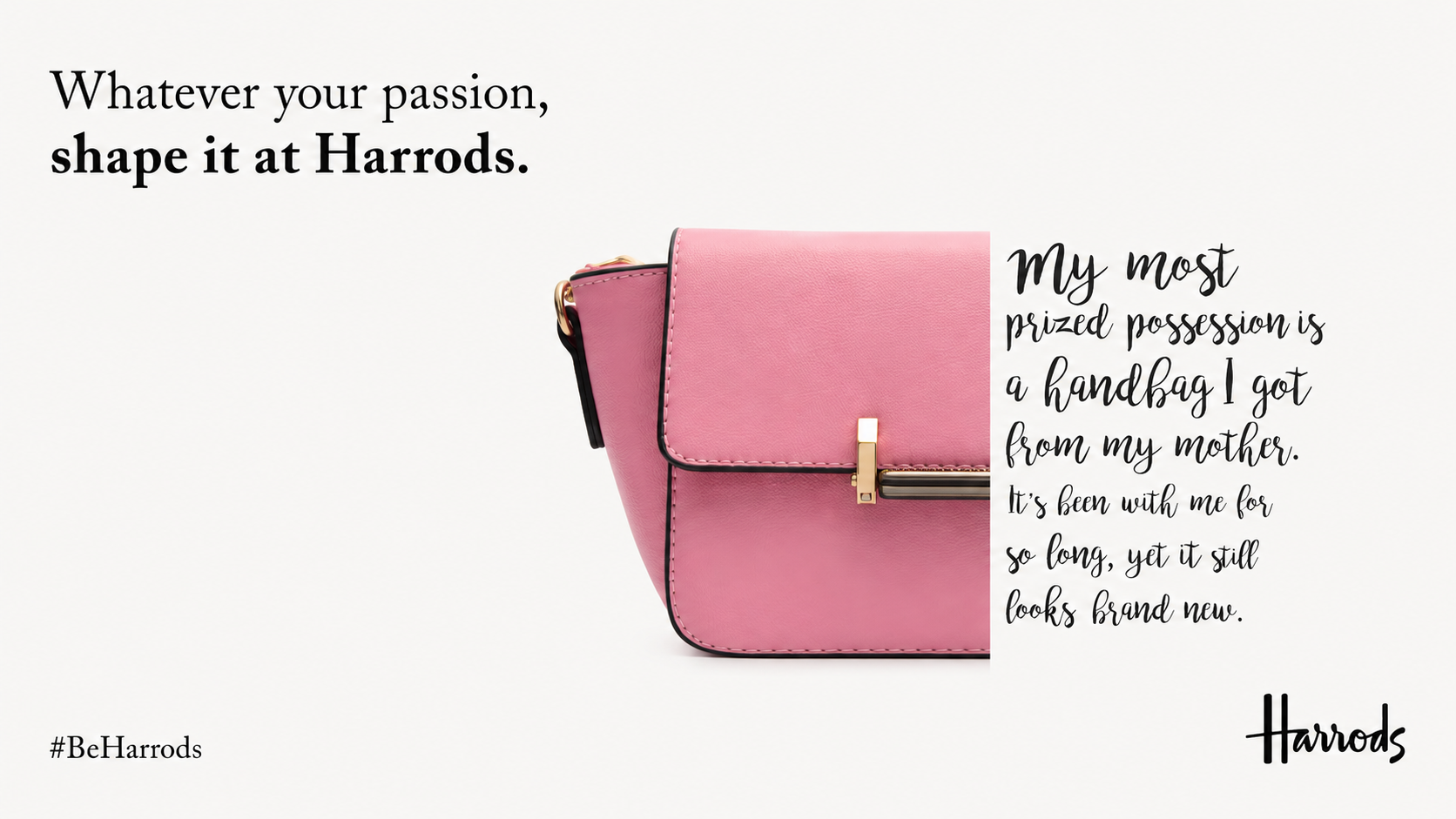 Campaign execution: a pink handbag, my most prized possession is a handbag I got from my mother